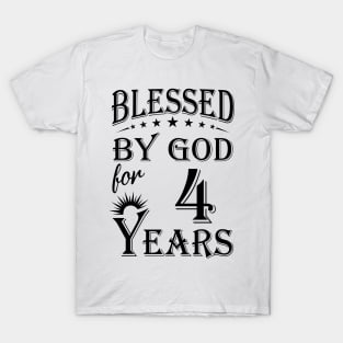 Blessed By God For 4 Years T-Shirt